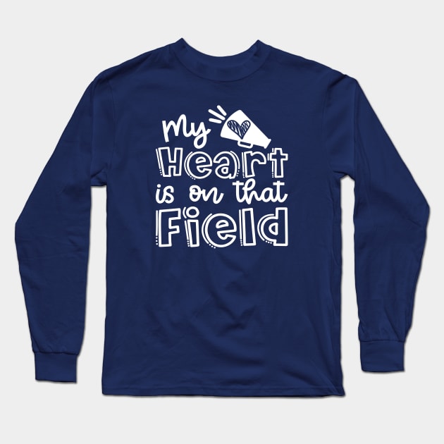 My Heart Is On That Field Cheerleader Mom Cute Long Sleeve T-Shirt by GlimmerDesigns